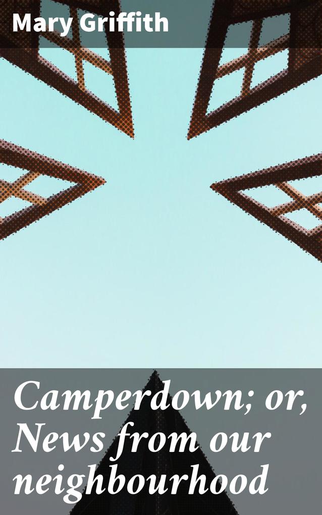 Camperdown; or News from our neighbourhood