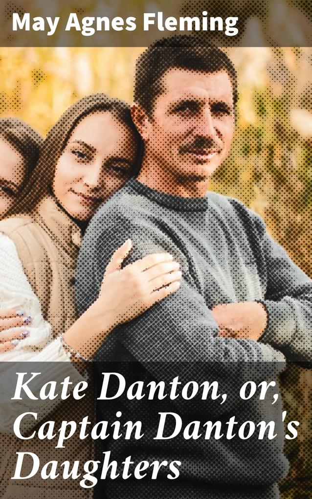 Kate Danton or Captain Danton‘s Daughters