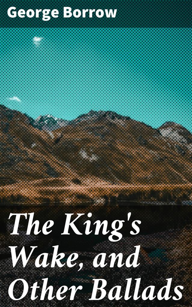 The King‘s Wake and Other Ballads