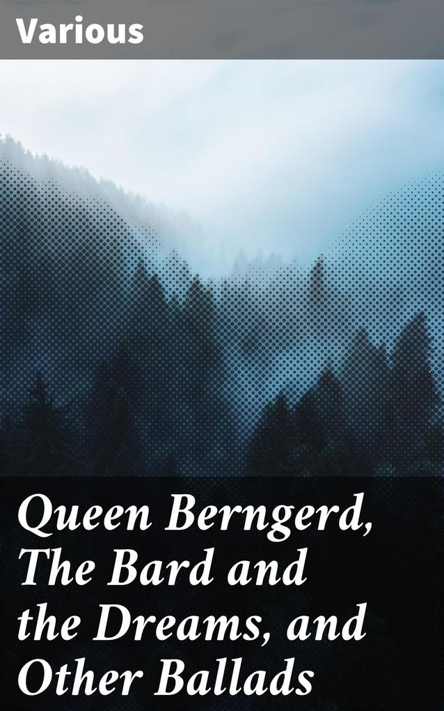 Queen Berngerd The Bard and the Dreams and Other Ballads