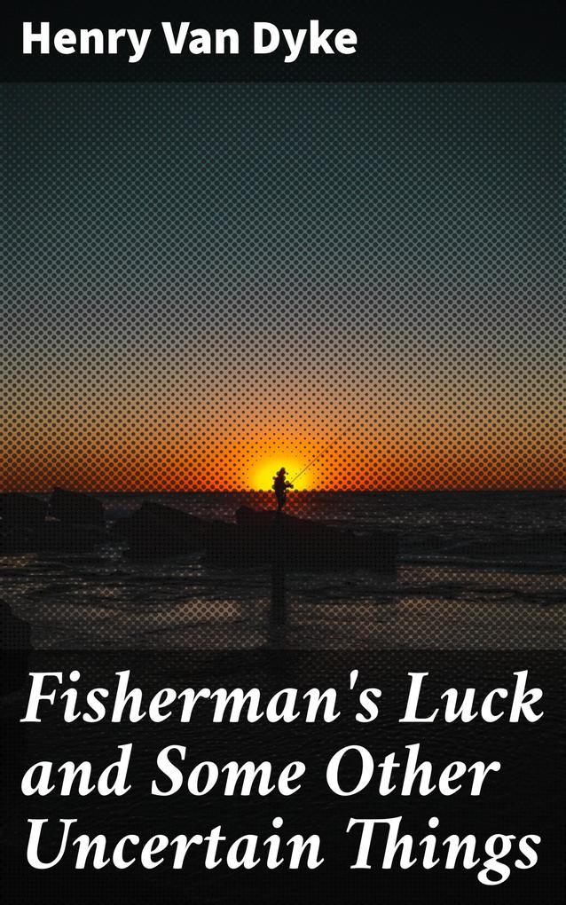 Fisherman‘s Luck and Some Other Uncertain Things