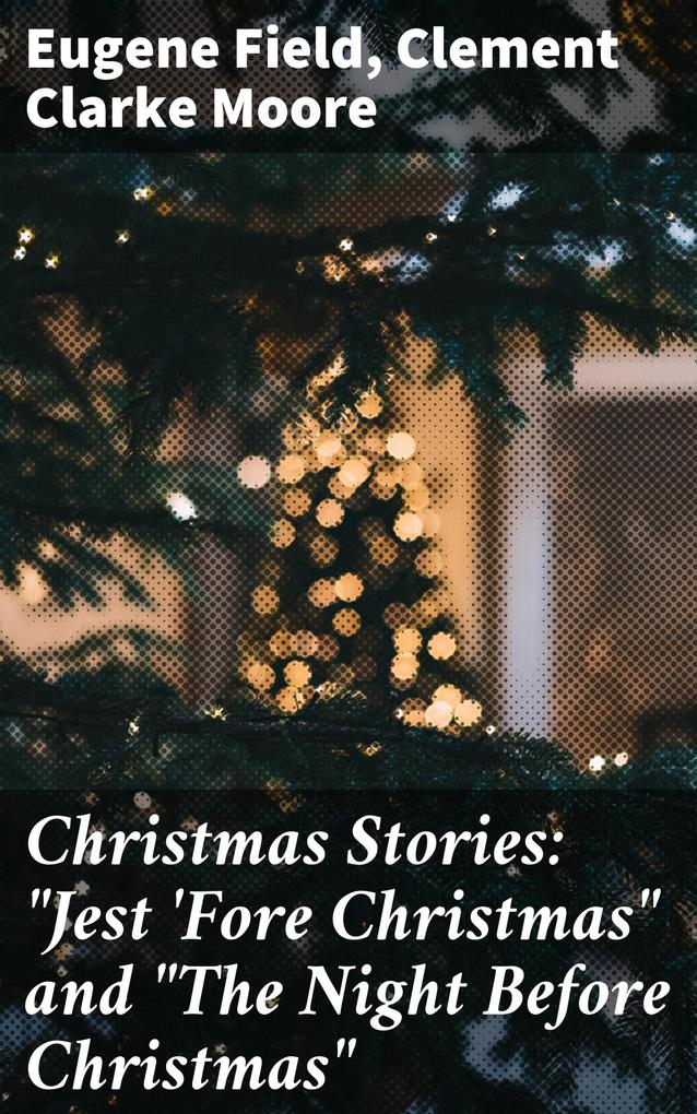 Christmas Stories: Jest ‘Fore Christmas and The Night Before Christmas