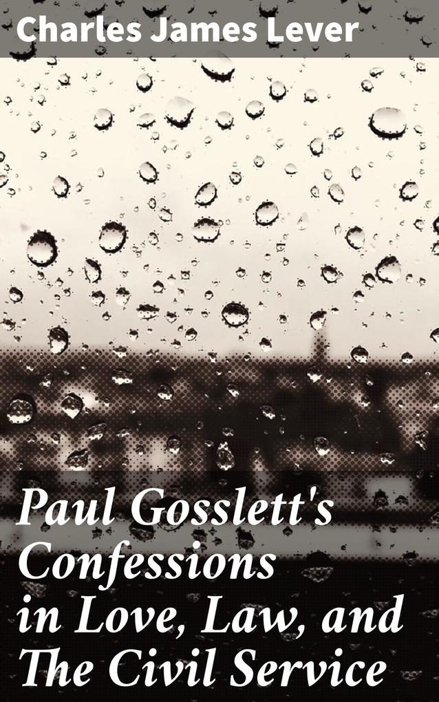 Paul Gosslett‘s Confessions in Love Law and The Civil Service