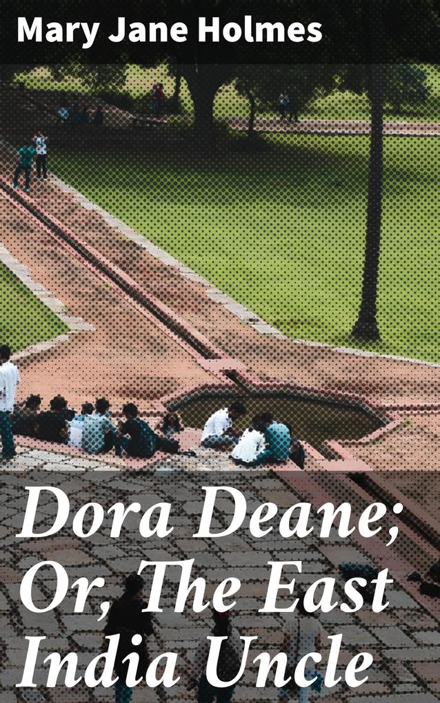 Dora Deane; Or The East India Uncle