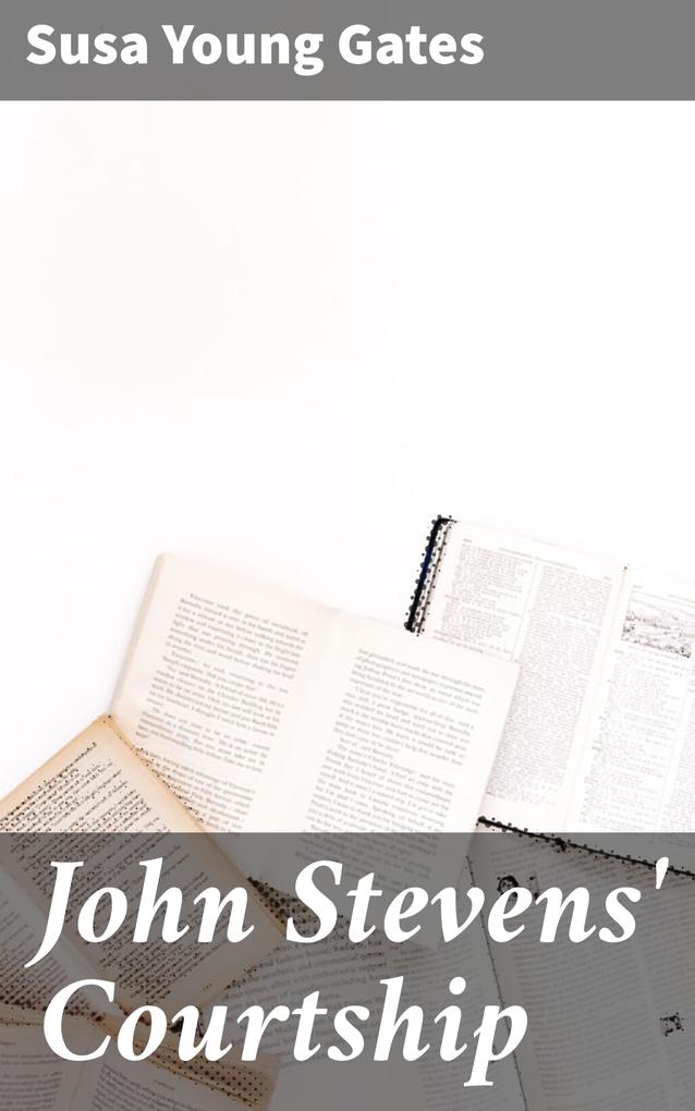 John Stevens‘ Courtship