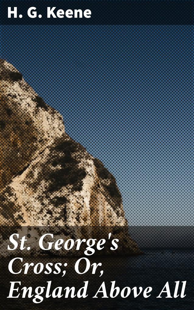 St. George‘s Cross; Or England Above All
