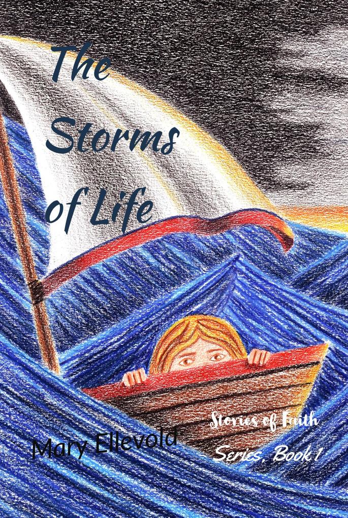 The Storms of Life (Stories of Faith Series #1)