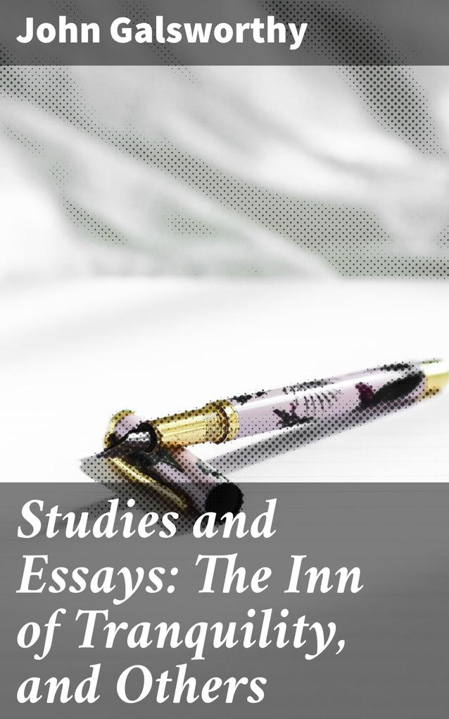 Studies and Essays: The Inn of Tranquility and Others