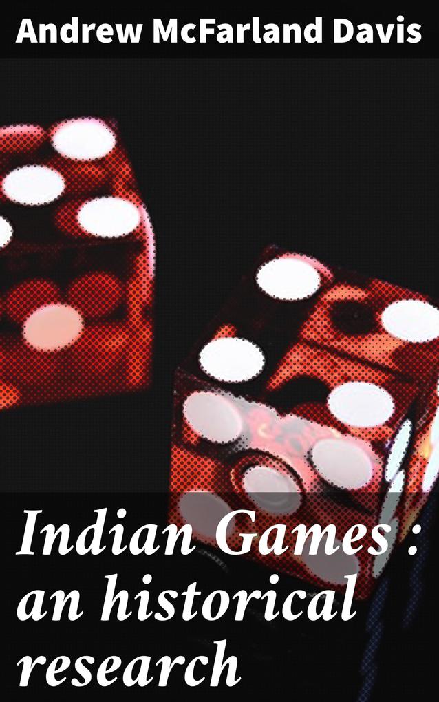 Indian Games : an historical research