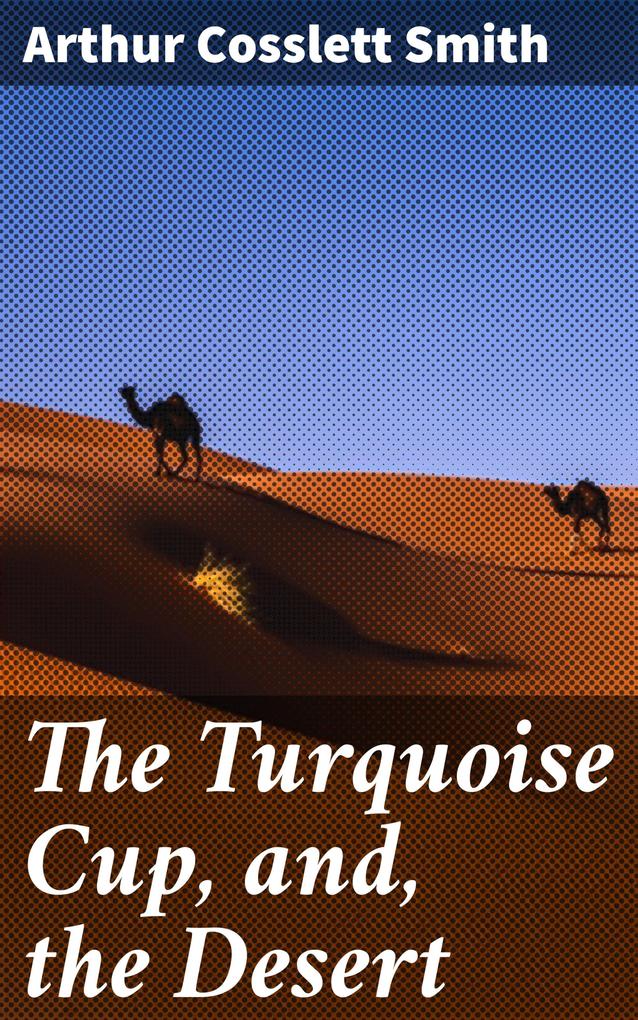 The Turquoise Cup and the Desert