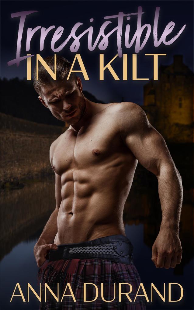 Irresistible in a Kilt (Hot Scots #8)