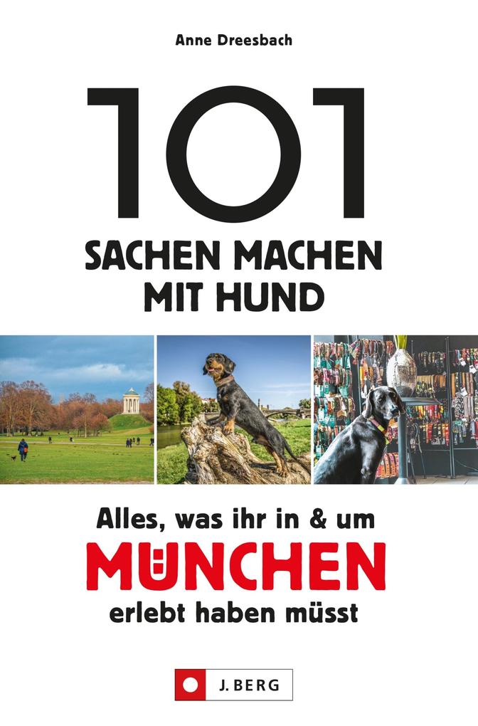 101 Sachen machen mit Hund - Alles was ihr in & um München erlebt haben müsst.