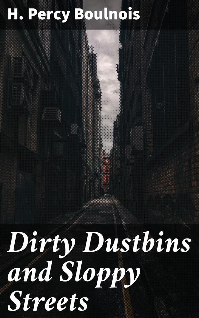 Dirty Dustbins and Sloppy Streets