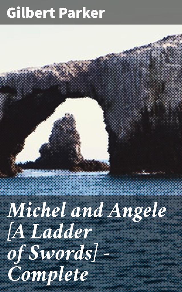 Michel and Angele [A Ladder of Swords] - Complete