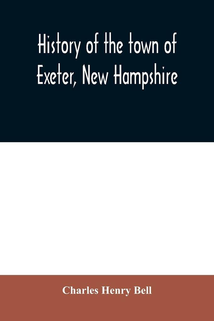 History of the town of Exeter New Hampshire