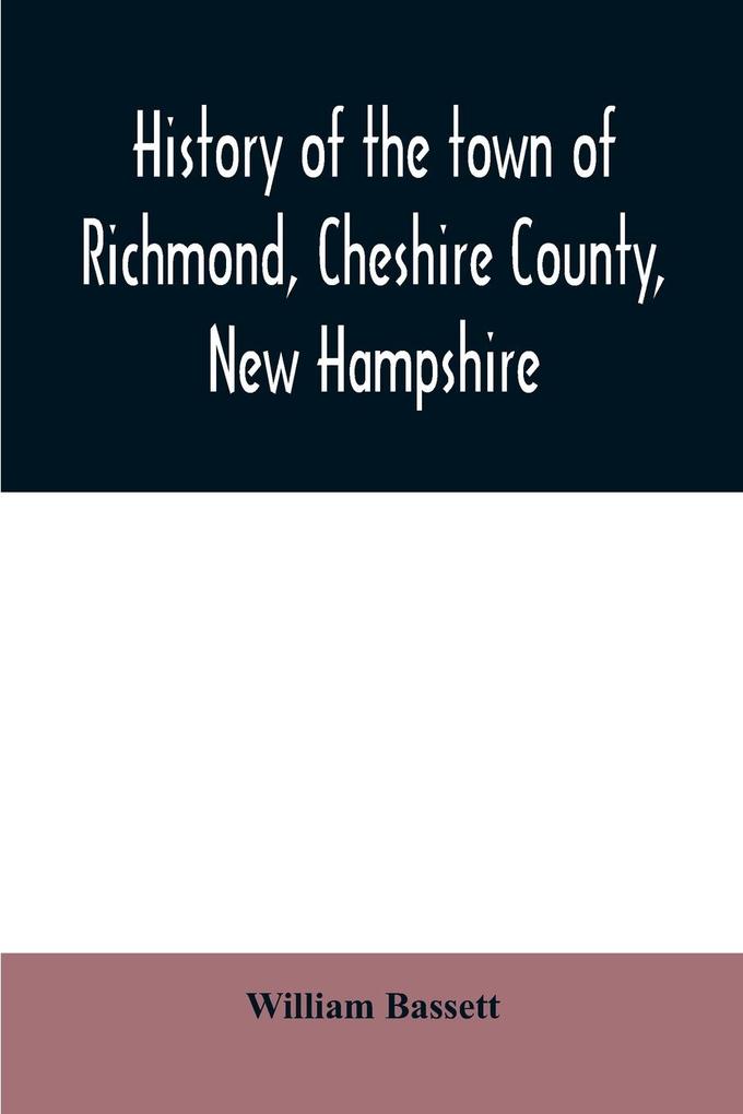 History of the town of Richmond Cheshire County New Hampshire
