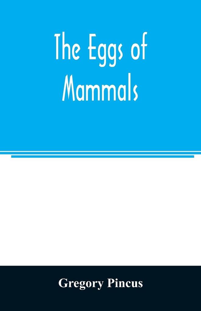 The eggs of mammals