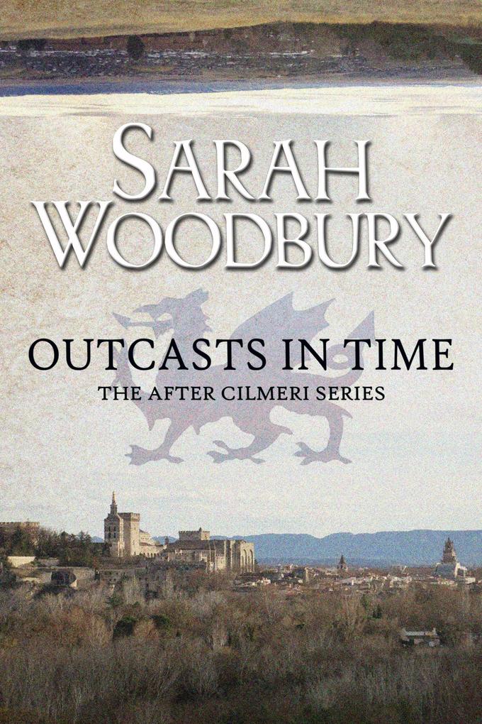 Outcasts in Time (The After Cilmeri Series #16)