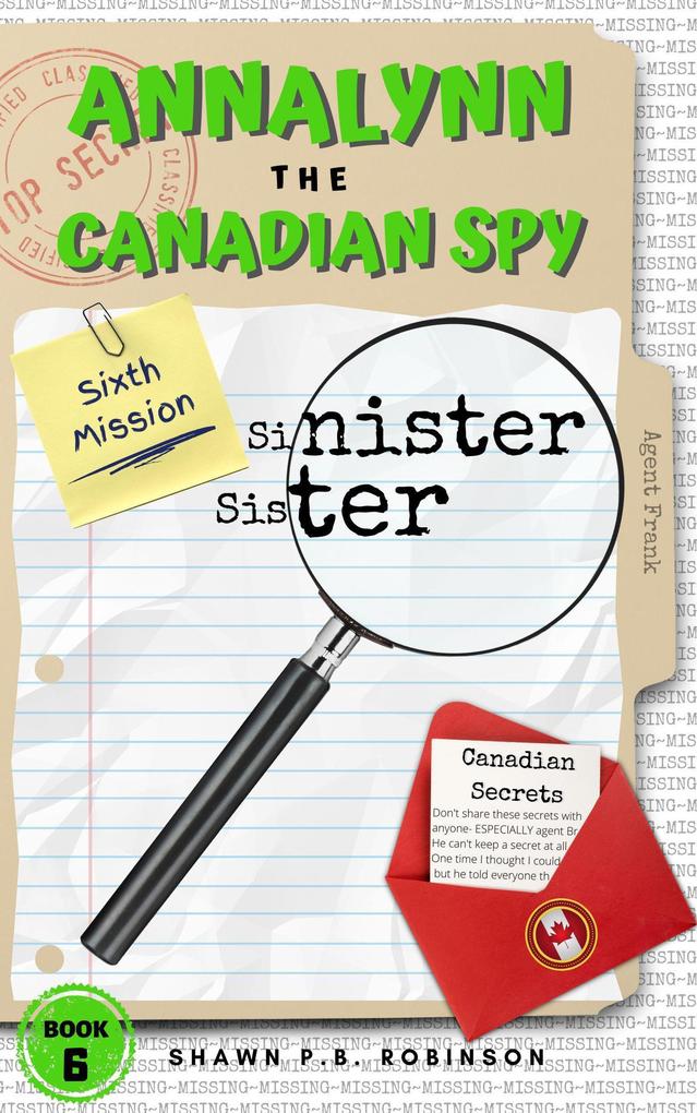 Annalynn the Canadian Spy: Sinister Sister (AtCS #6)