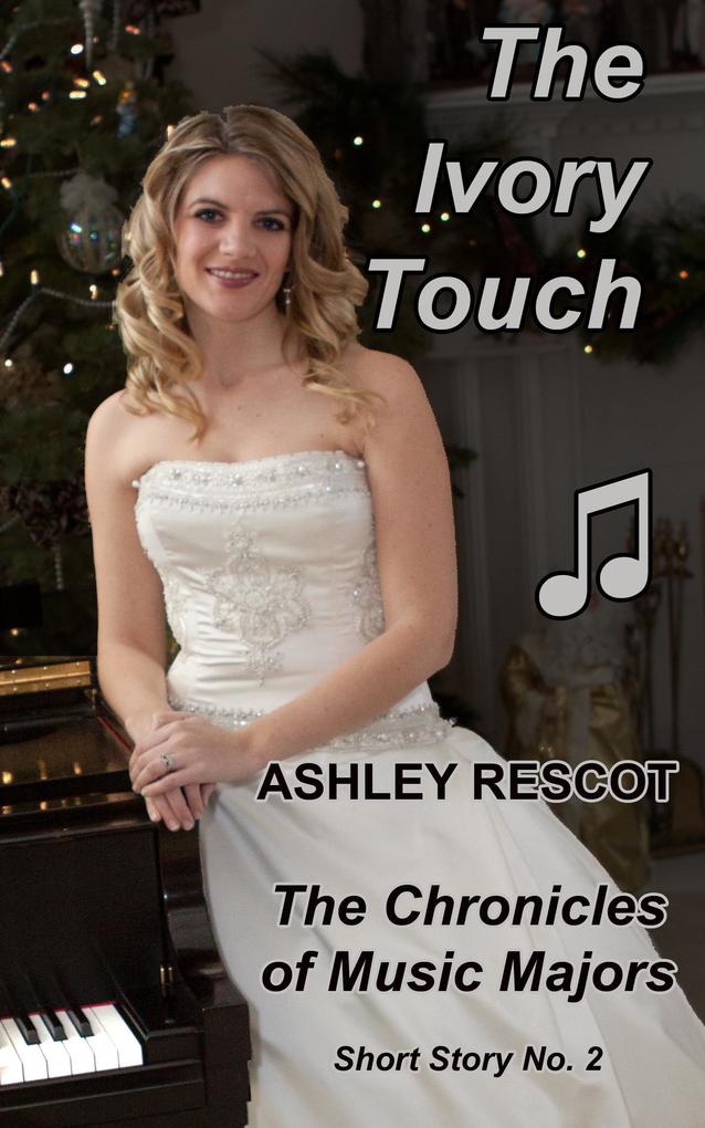 The Ivory Touch (The Chronicles of Music Majors: Short Story No. 2)