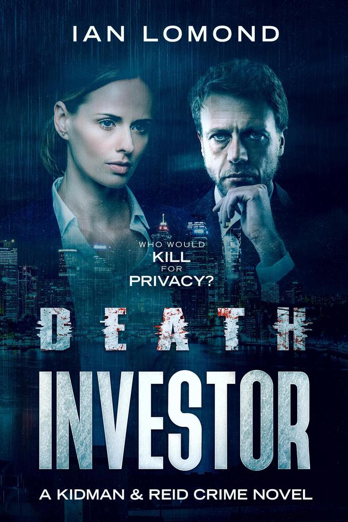 Death Investor - An Australian crime murder mystery set in Sydney with places you know with action twists and turns. (Kidman and Reid Crime Series #1)