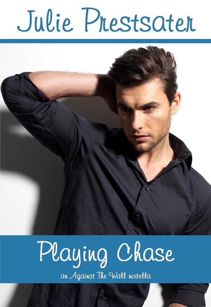 Playing Chase (Against The Wall #4)