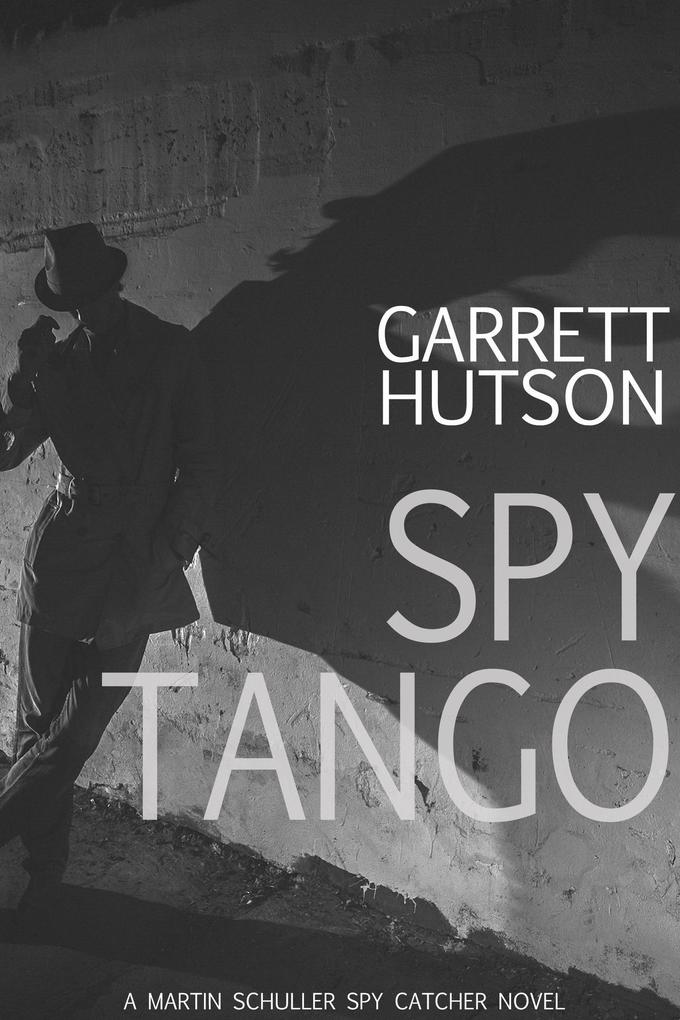 Spy Tango (Martin Schuller Spy Catcher #2)