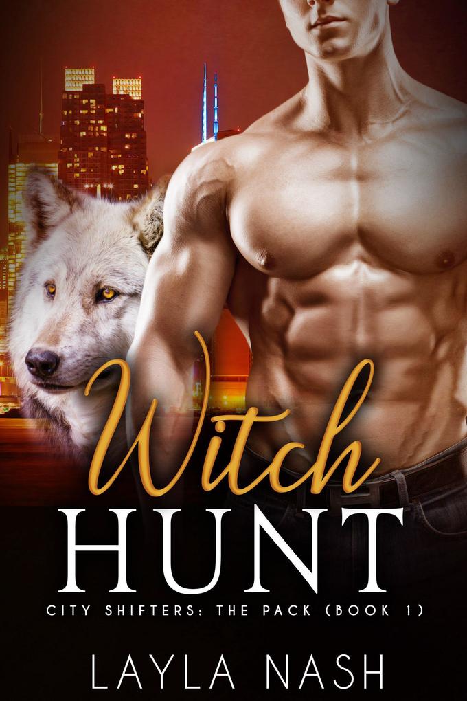 Witch Hunt (City Shifters: the Pack #1)