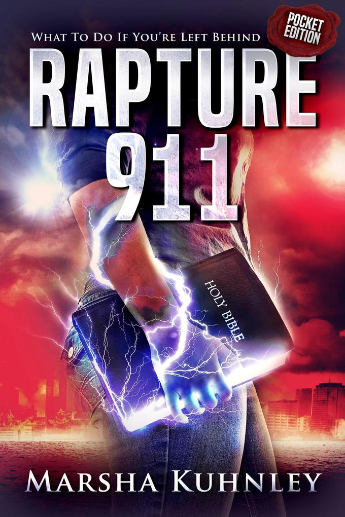 Rapture 911: What To Do If You‘re Left Behind (Pocket Edition)