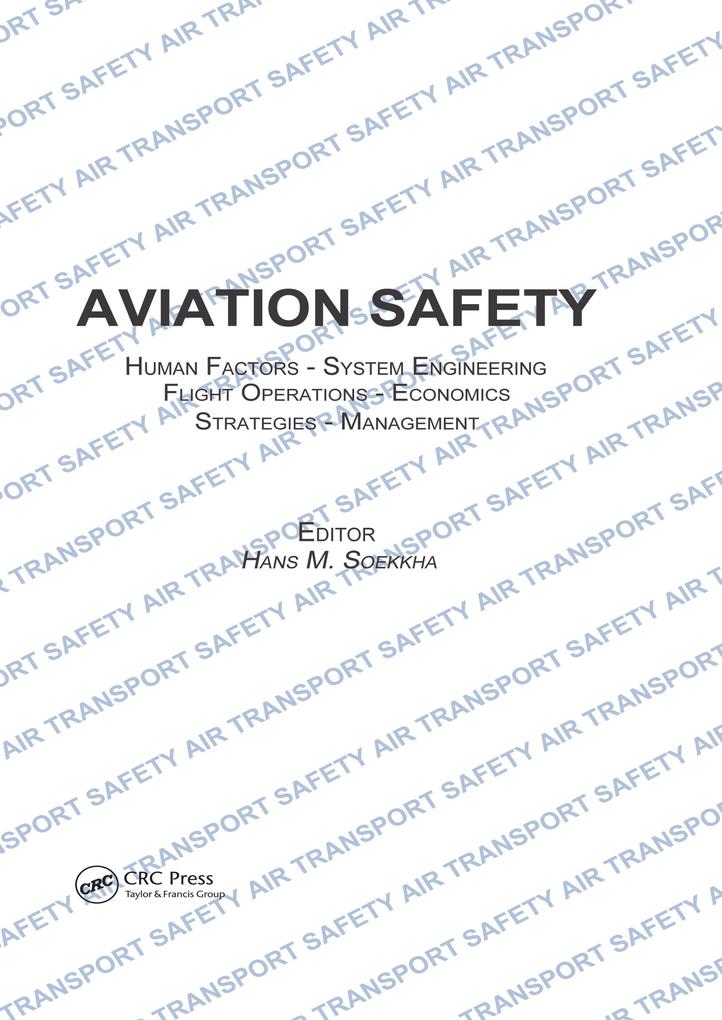 Aviation Safety Human Factors - System Engineering - Flight Operations - Economics - Strategies - Management