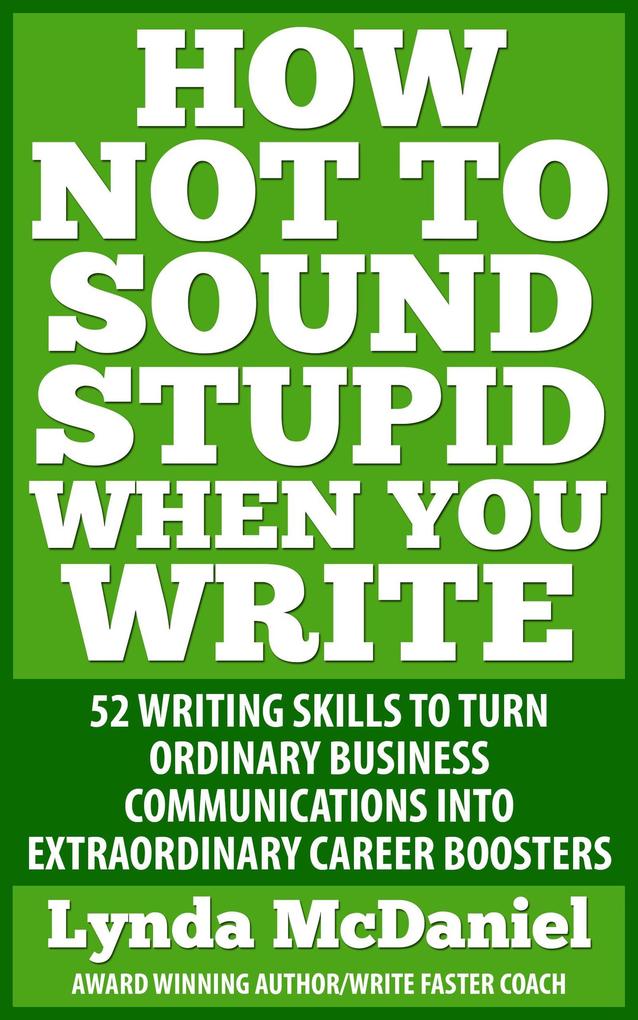 How Not to Sound Stupid When You Write (Write Faster Series #2)