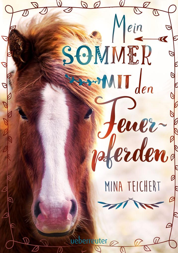 Mein Sommer Mit Den Feuerpferden Buch Gebunden Mina Teichert