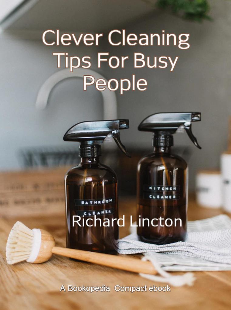 Clever Cleaning Tips For Busy People