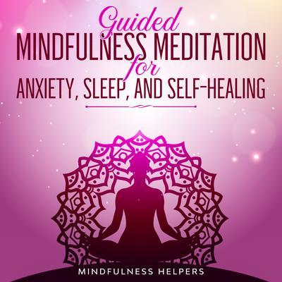 Guided Meditations for Anxiety Deep Sleep and Self Healing