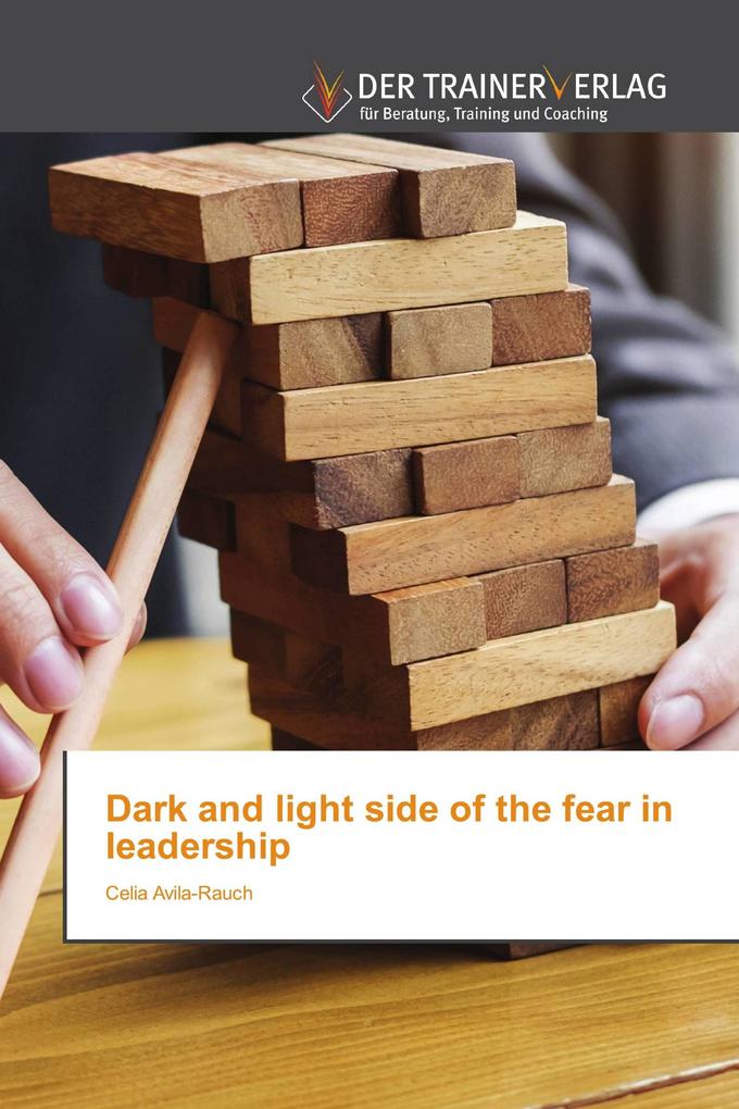 Dark and light side of the fear in leadership