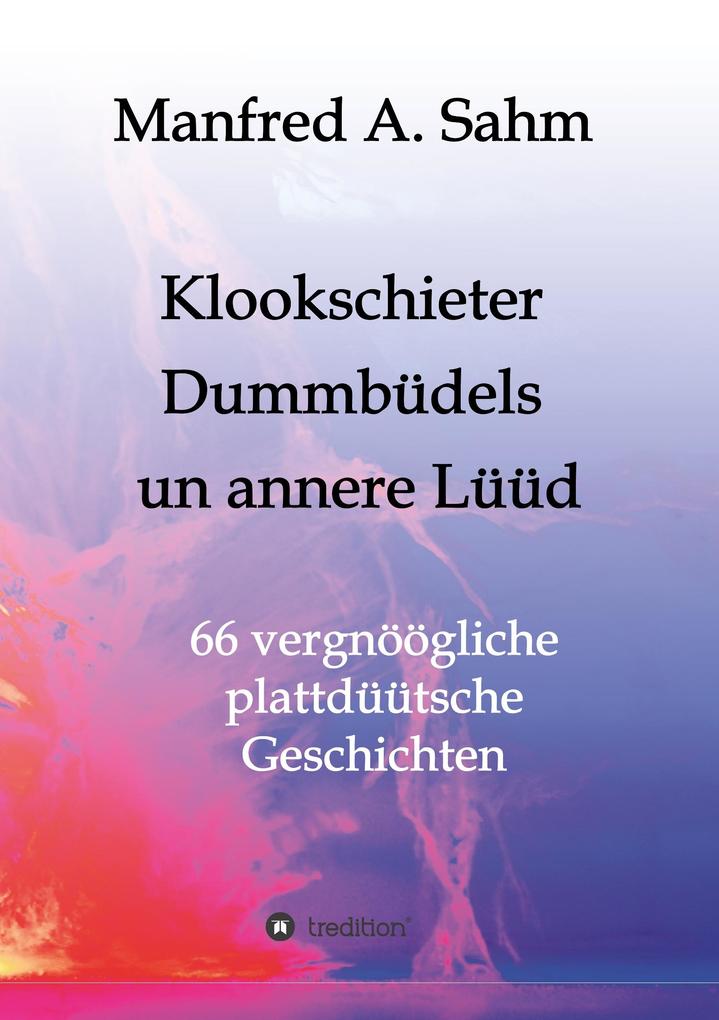 Klookschieter Dummbüdels un annere Lüüd