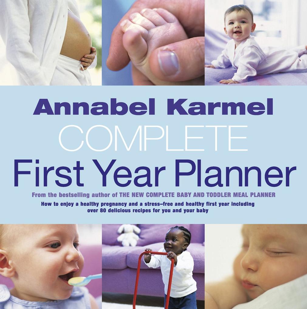 Annabel Karmel‘s Complete First Year Planner