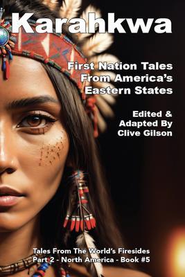 Karahkwa - First Nation Tales From America‘s Eastern States