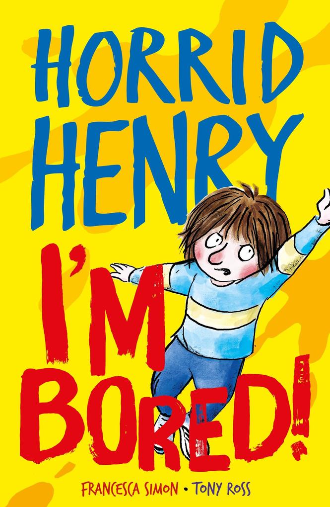Horrid Henry: I‘m Bored!