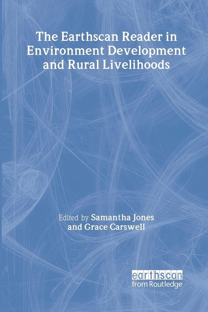 The Earthscan Reader in Environment Development and Rural Livelihoods