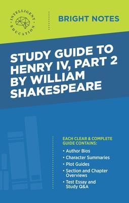 Study Guide to Henry IV Part 2 by William Shakespeare