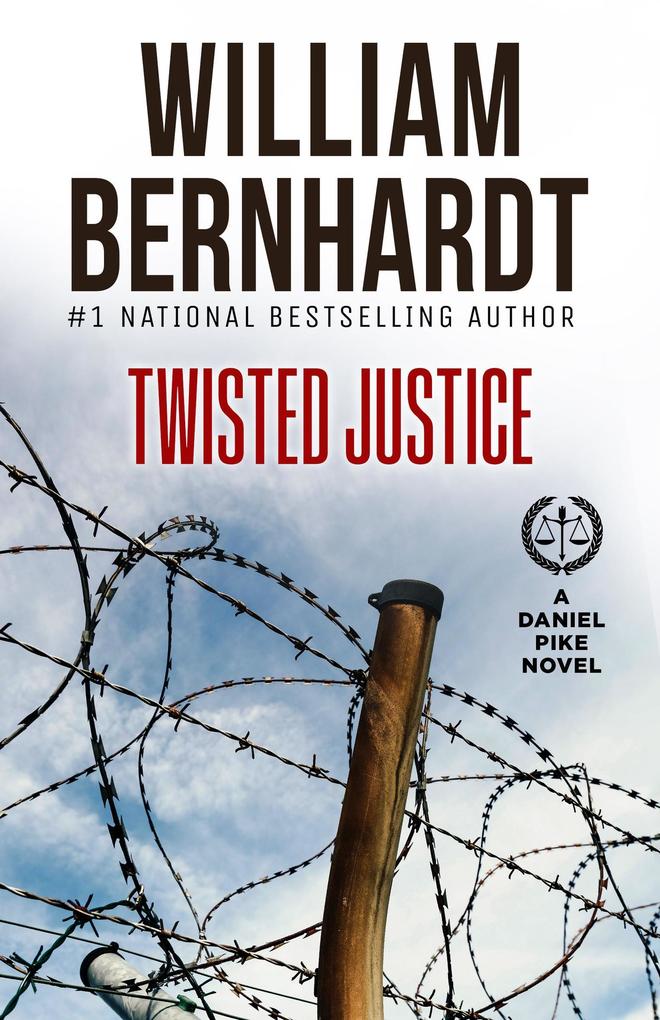 Twisted Justice (Daniel Pike Legal Thriller Series #4)