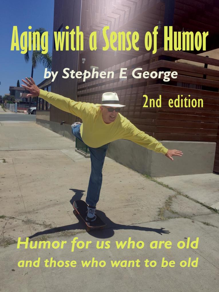 Aging With A Sense Of Humor 2nd Edition