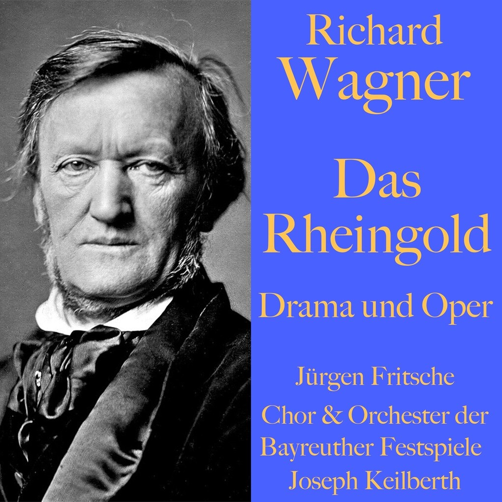 Richard Wagner: Das Rheingold ‘ Drama und Oper