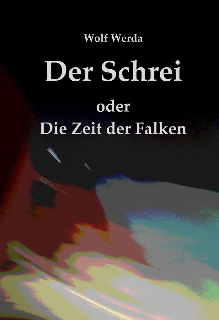 Image of Der Schrei oder Die Zeit der Falken