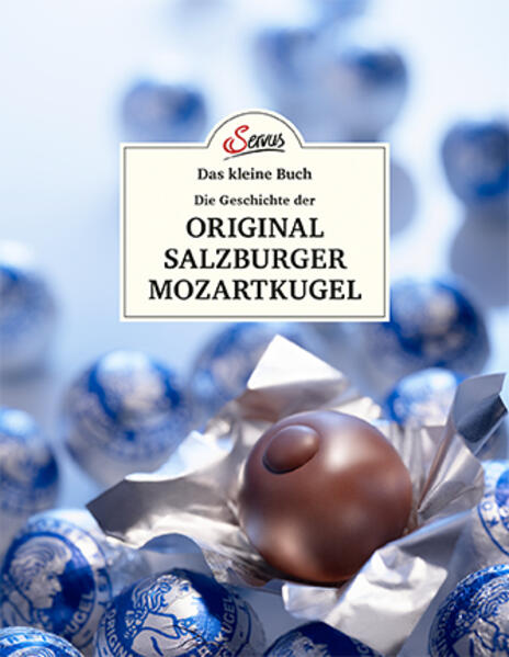 Das kleine Buch: Eine kleine Geschichte der Original Salzburger Mozartkugel - Jakob M. Berninger