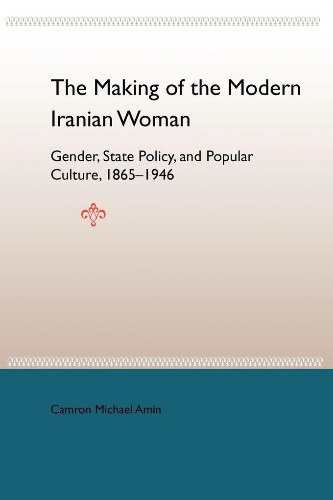 The Making of the Modern Iranian Woman