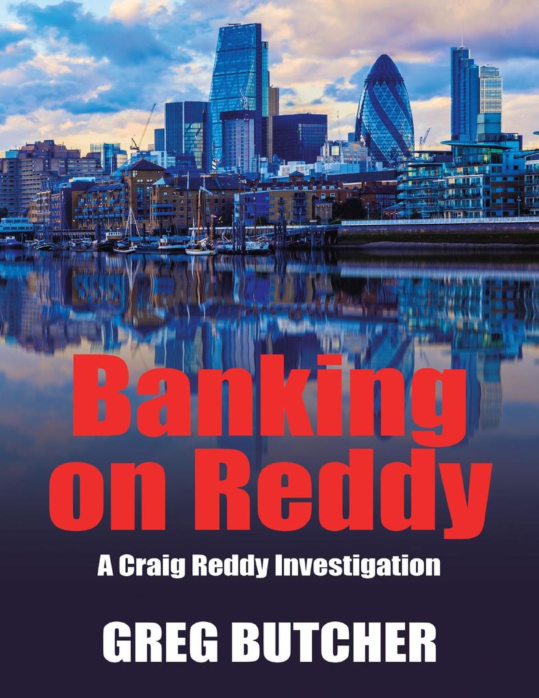 Banking On Reddy: A Craig Reddy Investigation