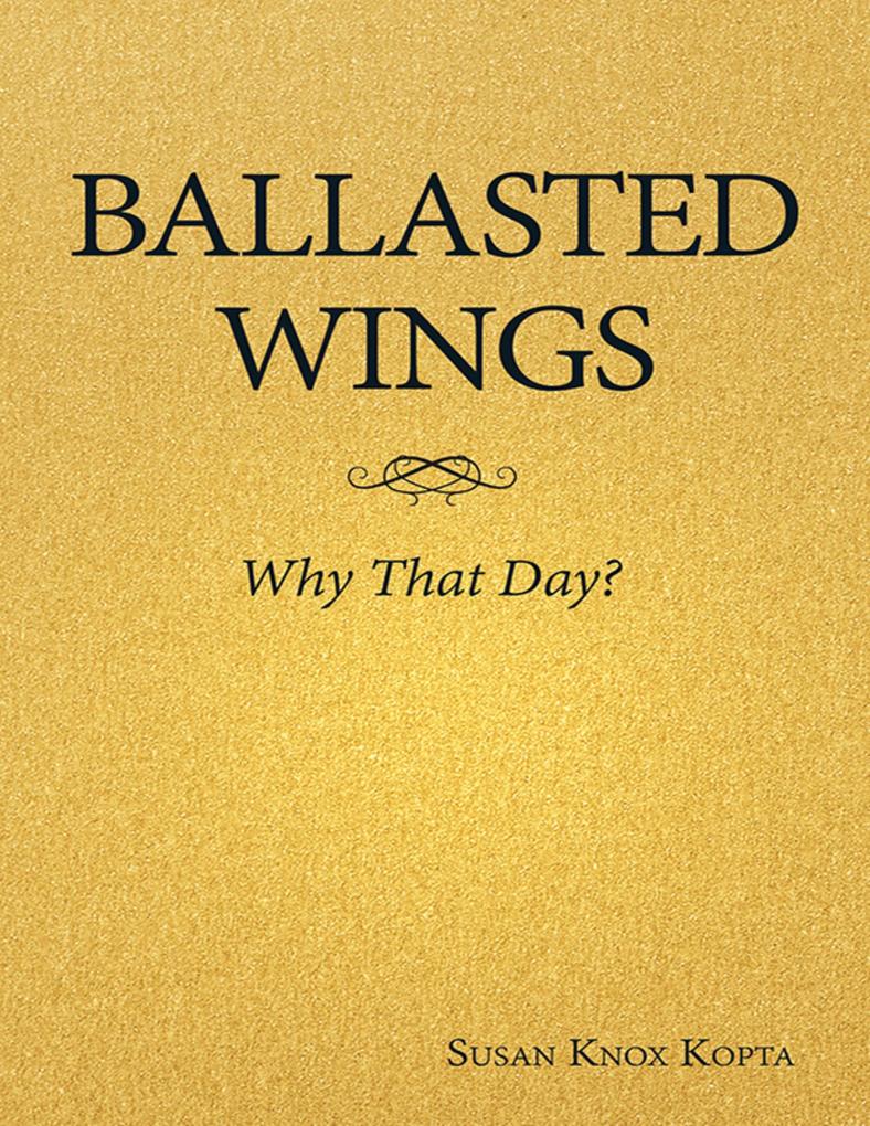 Ballasted Wings: Why That Day?