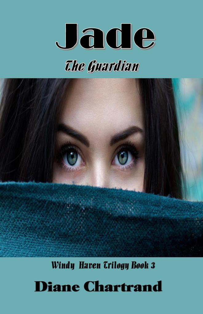 Jade: The Guardian (Windy Haven Trilogy-Book 3)